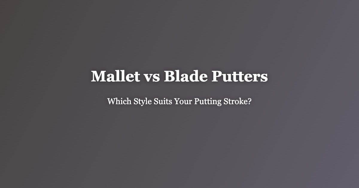 Side-by-side comparison of a mallet putter and a blade putter on a golf green